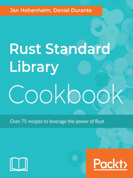 Title details for Rust Standard Library Cookbook by Jan Hohenheim - Available